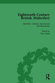 Eighteenth-Century British Midwifery, Part III vol 12 by Pam Lieske, 9781138752832