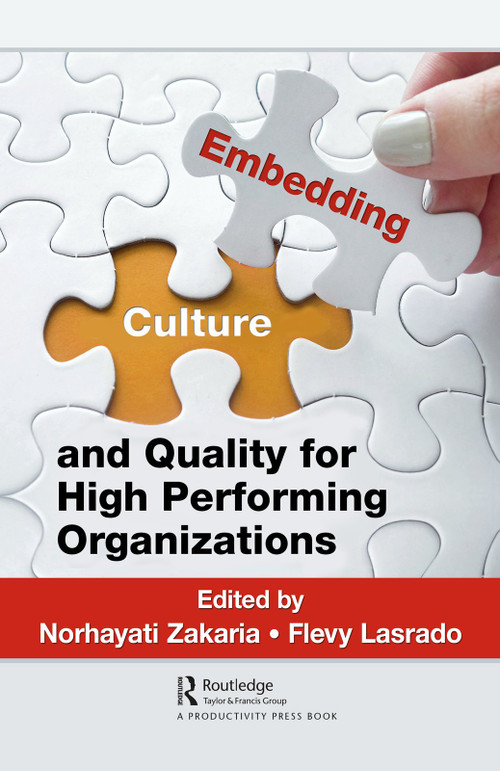 Embedding Culture and Quality for High Performing Organizations by Norhayati Zakaria, Flevy Lasrado, 9781138483385