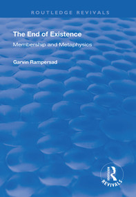 The End of Existence (Membership and Metaphysics) - 9781138343764 by Garvin Rampersad, 9781138343764
