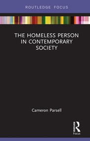 The Homeless Person in Contemporary Society by Cameron Parsell, 9781138504219