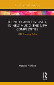 Identity and Diversity in New Music (The New Complexities) - 9781138388482 by Marilyn Nonken, 9781138388482