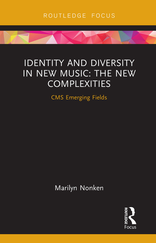 Identity and Diversity in New Music (The New Complexities) - 9781138388482 by Marilyn Nonken, 9781138388482