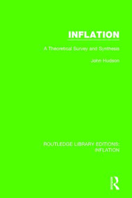 Inflation (A Theoretical Survey and Synthesis) by John Hudson, 9781138653139