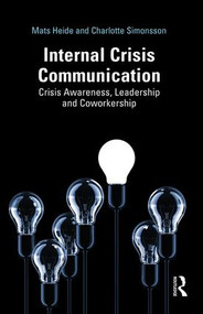 Internal Crisis Communication (Crisis Awareness, Leadership and Coworkership) by Mats Heide, Charlotte Simonsson, 9781138354074