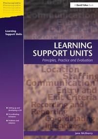 Learning Support Units (Principles, Practice and Evaluation) by Jane McSherry, 9781138420687
