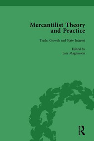 Mercantilist Theory and Practice Vol 1 (The History of British Mercantilism) by Lars Magnusson, 9781138755222