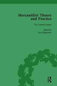 Mercantilist Theory and Practice Vol 3 (The History of British Mercantilism) by Lars Magnusson, 9781138755246