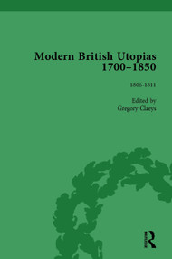 Modern British Utopias, 1700-1850 Vol 5 by Gregory Claeys, 9781138755376