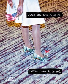 Look at the U.S.A. (A Diary of War and Home) by Peter van Agtmael, 9780500027028