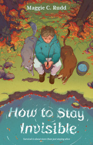 How to Stay Invisible - 9781250327918 by Maggie C. Rudd, 9781250327918