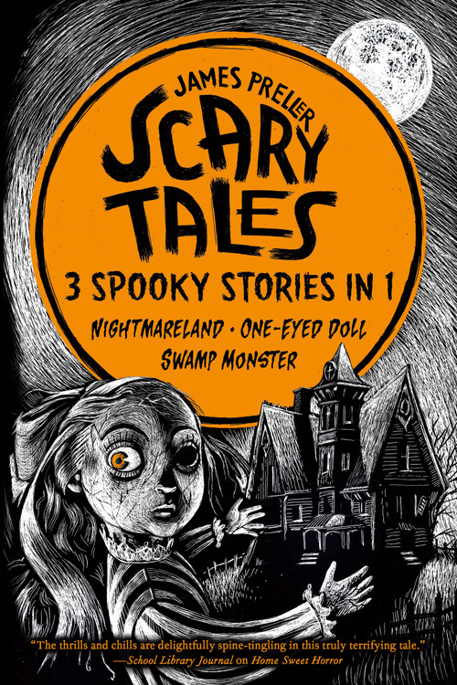 Scary Tales: 3 Spooky Stories in 1 ((Nightmareland) (One-Eyed Doll) (Swamp Monster)) by James Preller, Iacopo Bruno, 9781250327130