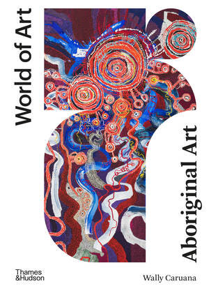 Aboriginal Art - 9780500204658 by Wally Caruana, 9780500204658