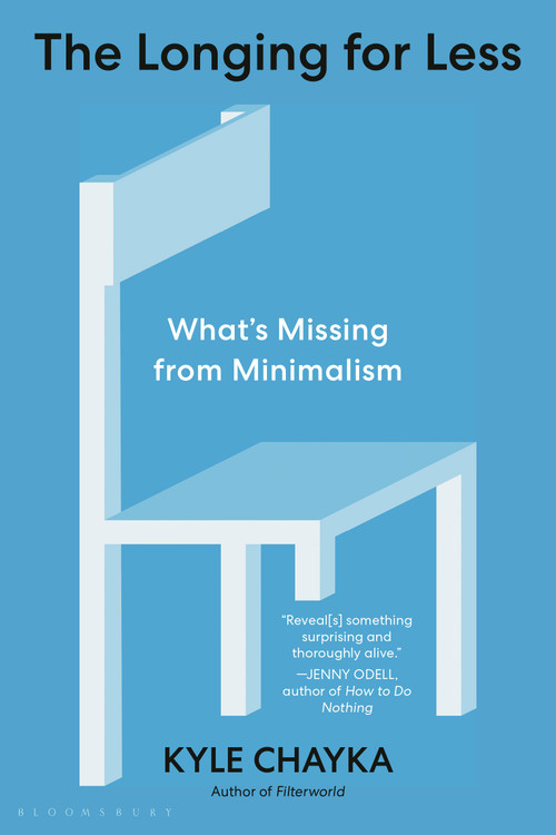 The Longing for Less (What's Missing from Minimalism) - 9781639734191 by Kyle Chayka, 9781639734191