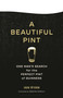 A Beautiful Pint (One Man's Search for the Perfect Pint of Guinness) by Ian Ryan, Zebadiah Keneally, 9781639734351