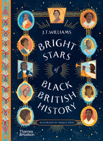 Bright Stars of Black British History by J. T. Williams, Angela Vives, 9780500652923