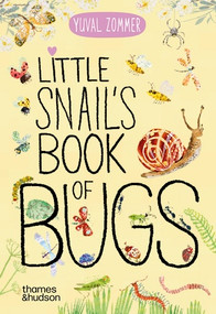 Little Snail's Book of Bugs by Yuval Zommer, 9780500653456