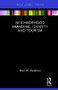 Neighborhood Branding, Identity and Tourism by Staci M. Zavattaro, 9781138573567
