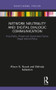 Network Neutrality and Digital Dialogic Communication (How Public, Private and Government Forces Shape Internet Policy) by Alison N. Novak, Melinda Sebastian, 9781138317758