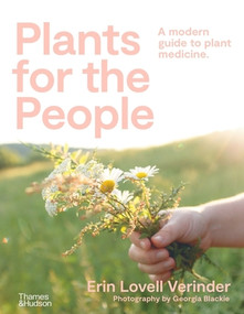 Plants for the People (A Modern Guide to Plant Medicine) - 9781760763794 by Erin Lovell Verinder, 9781760763794