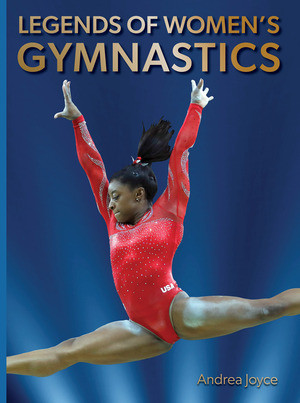 Legends of Women's Gymnastics by Andrea Joyce, 9780789214843