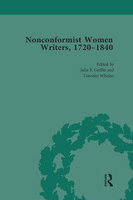 Nonconformist Women Writers, 1720-1840, Part I Vol 1 by Julia B Griffin, 9781138755765