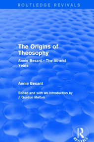 The Origins of Theosophy (Routledge Revivals) (Annie Besant - The Atheist Years) by Annie Besant, 9781138824522