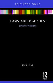 Pakistani Englishes (Syntactic Variations) - 9781138578470 by Asma Iqbal, 9781138578470