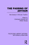 The Passing of Arthur (New Essays in Arthurian Tradition) by Christopher Baswell, William Sharpe, 9781138778047