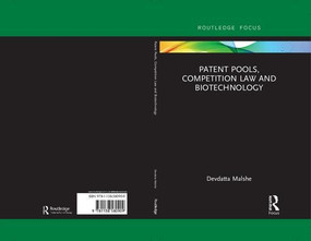 Patent Pools, Competition Law and Biotechnology by Devdatta Malshe, 9781138580909