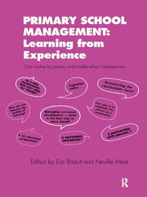 Primary School Management: Learning from Experience (Case Studies by Primary and Middle School Headteachers) by Eric Briault, Neville West, 9781138421264