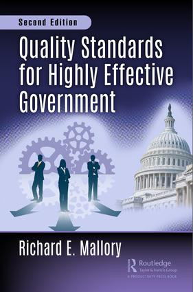 Quality Standards for Highly Effective Government, Second Edition by Richard E. Mallory, 9781138482395