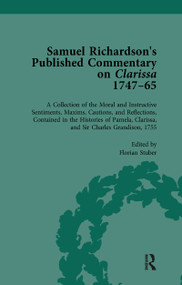Samuel Richardson's Published Commentary on Clarissa, 1747-1765 Vol 3 by Florian Stuber, Margaret Anne Doody, 9781138756847