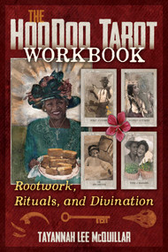 The Hoodoo Tarot Workbook (Rootwork, Rituals, and Divination) by Tayannah Lee McQuillar, 9781644116333