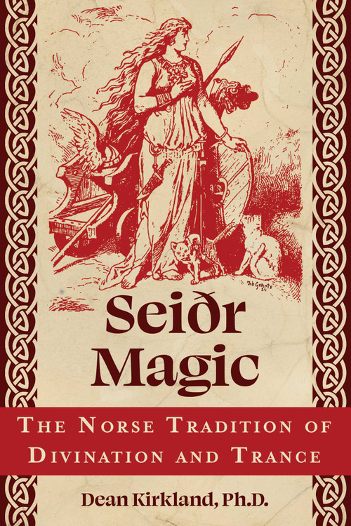 Seiðr Magic (The Norse Tradition of Divination and Trance) by Dean Kirkland, 9781644119440