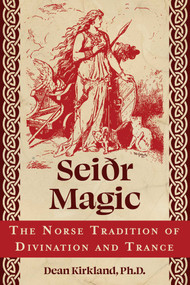 Seiðr Magic (The Norse Tradition of Divination and Trance) by Dean Kirkland, 9781644119440