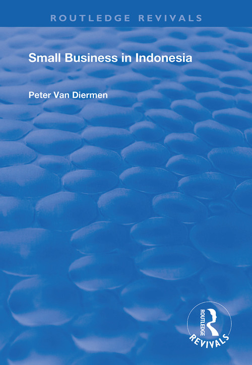 Small Business in Indonesia - 9781138347960 by Peter van Diermen, 9781138347960