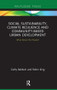Social Sustainability, Climate Resilience and Community-Based Urban Development (What About the People?) by Cathy Baldwin, Robin King, 9781138478015