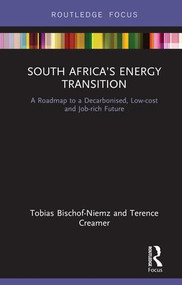South Africa's Energy Transition (A Roadmap to a Decarbonised, Low-cost and Job-rich Future) - 9781138615168 by Tobias Bischof-Niemz, Terence Creamer, 9781138615168