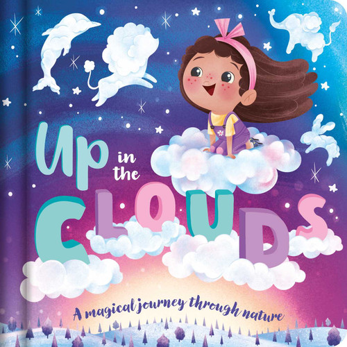 Up in the Clouds-A Magical Journey through Nature (Padded Board Book) by IglooBooks, Katya Longhi, 9781801086981