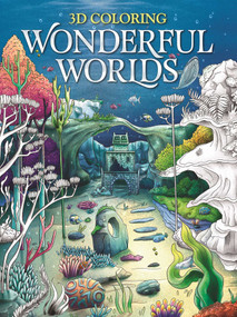 3D Coloring Wonderful Worlds (Coloring Book for Adults and Teens) by IglooBooks, Amy Bradford, 9781837714797