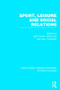 Sport, Leisure and Social Relations (RLE Sports Studies) by John Horne, David Jary, Alan Tomlinson, 9781138777552