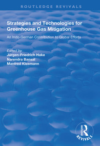 Strategies and Technologies for Greenhouse Gas Mitigation (An Indo-German Contribution to Global Efforts) - 9781138344181 by Jürgen-Fredrich Hake, Narendra Bansal, Manfred Kleemann, 9781138344181