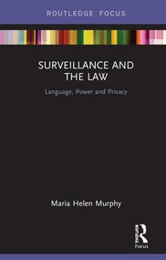 Surveillance and the Law (Language, Power and Privacy) by Maria Helen Murphy, 9781138599901