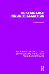 Sustainable Industrialization by David Wallace, 9781138503335