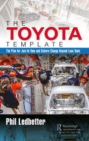 The Toyota Template (The Plan for Just-In-Time and Culture Change Beyond Lean Tools) by Phillip Ledbetter, 9781138578715