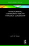 Transforming Community Health through Leadership by John W. Moran, 9781138479845