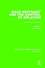 Wage Restraint and the Control of Inflation (An International Survey) by Beth Bilson, 9781138652521