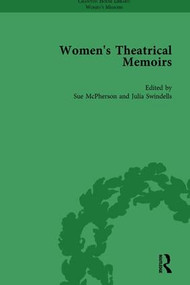 Women's Theatrical Memoirs, Part II vol 10 by Sue McPherson, Sharon M Setzer, Julia Swindells, 9781138766396