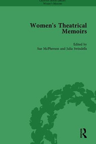 Women's Theatrical Memoirs, Part II vol 6 by Sue McPherson, Sharon M Setzer, Julia Swindells, 9781138766358