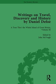 Writings on Travel, Discovery and History by Daniel Defoe, Part I Vol 3 by W R Owens, P N Furbank, D W Hayton, N H Keeble, John McVeagh, Andrew Wear, 9781138766921